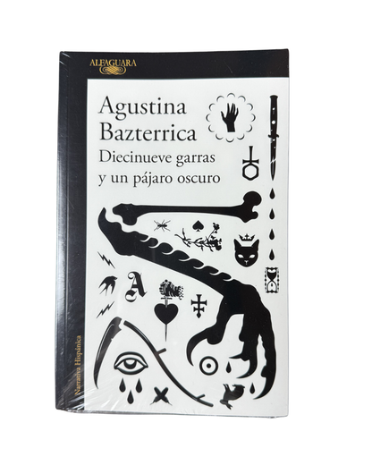 Diecinueve garras y un pájaro oscuro - Agustina Bazterrica