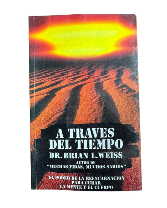 A Traves Del Tiempo - Dr. Brian L. Weiss