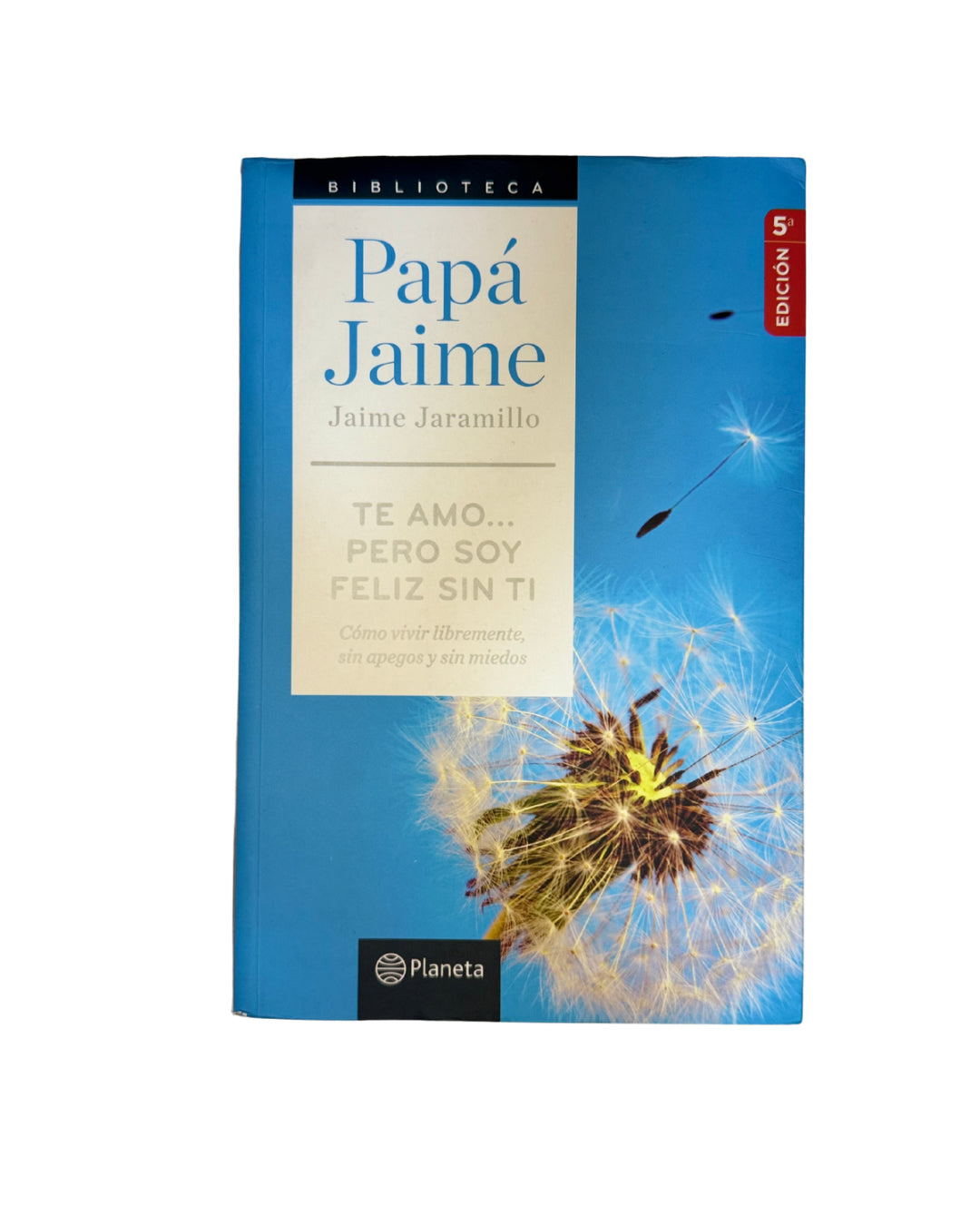 Te amo… pero soy feliz sin ti, Papá Jaime