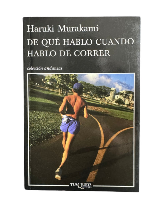 De Qué Hablo Cuando Hablo De Correr - Haruki Murakami