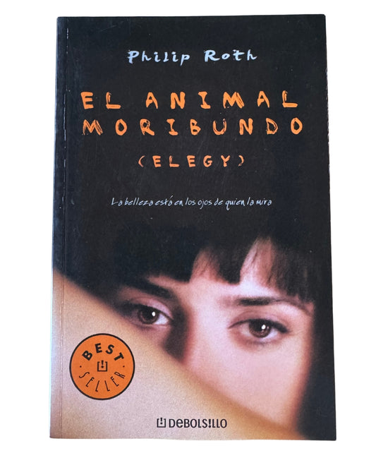 El Animal Moribundo - Philip Roth