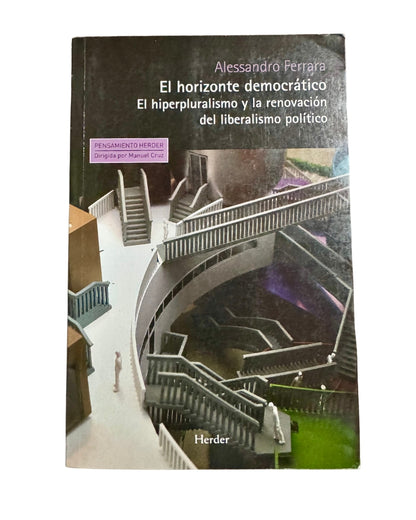 El Horizonte Democrático (Pensamiento Herder) - Alessandro Ferrara
