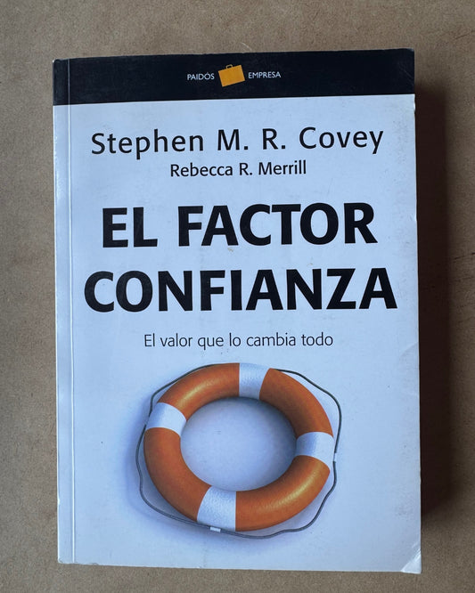 El Factor Confianza: El Valor Que Lo Cambia Todo - Stephen M. R. Covey