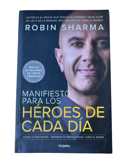 Manifiesto Para Los Héroes De Cada Día - Robin Sharma