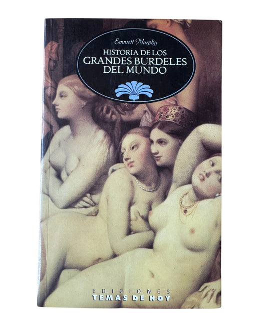 Historia De Los Grandes Burdeles Del Mundo - Emmett Murphy