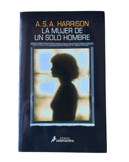 La Mujer De Un Solo Hombre - A.S.A Harrison