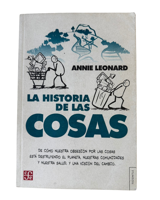 La Historia De Las Cosas - Annie Leonard