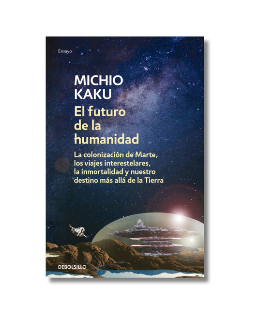 El Futuro De La Humanidad Michio Kaku