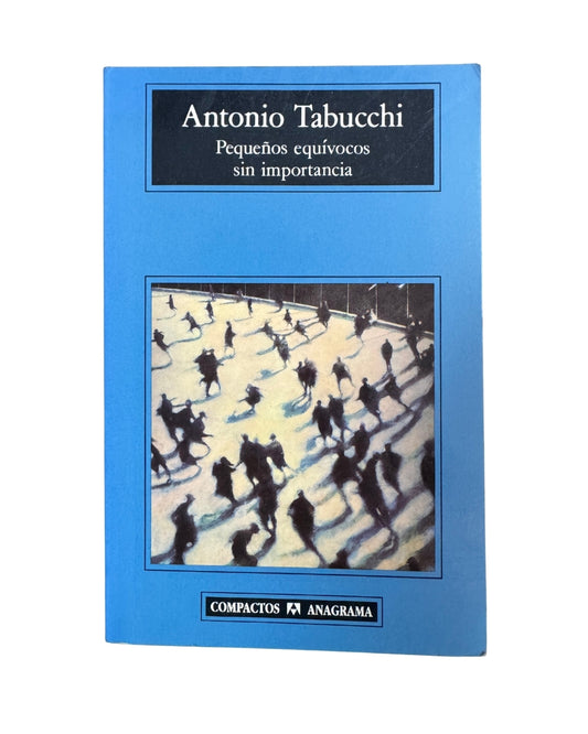 Pequeños Equívocos Sin Importancia - Antonio Tabucchi