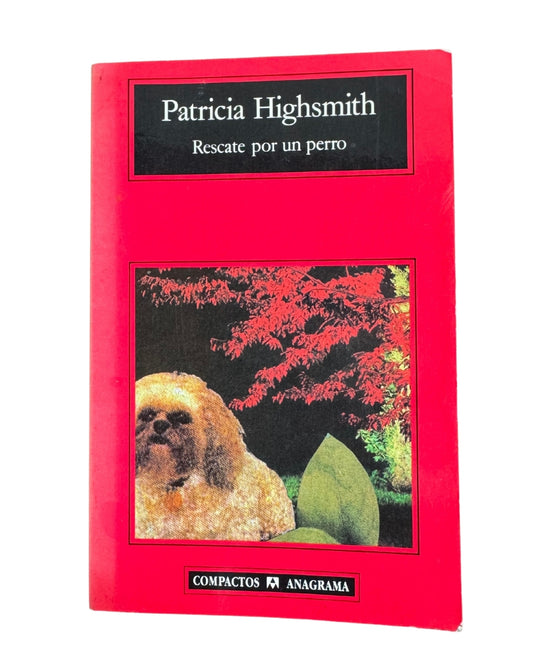 Rescate Por Un Perro - Patricia Highsmith