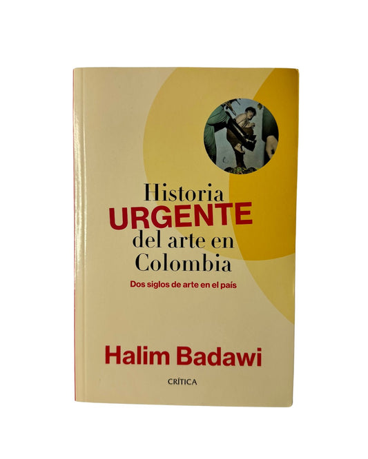 Historia urgente del arte en Colombia , Halim Badawi