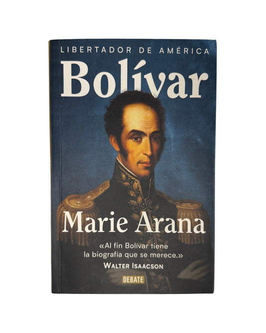 Bolivar Libertador De America , Marie Arana