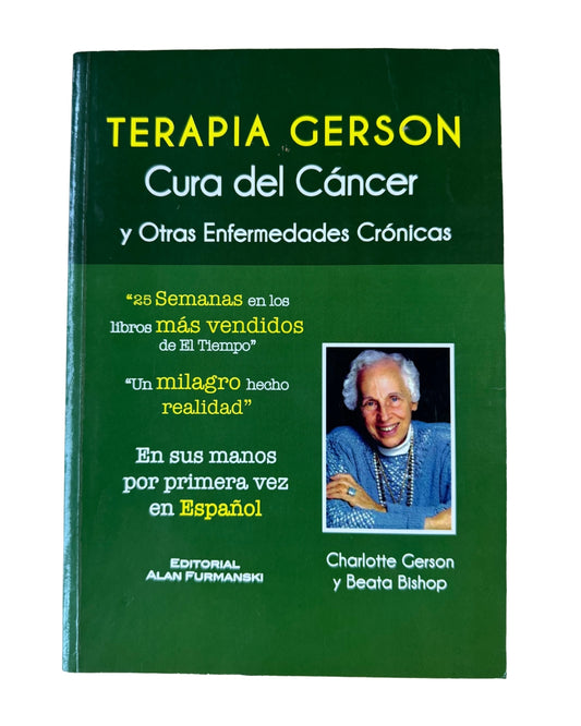 Terapia Gerson: Cura Del Cáncer Y Otras Enfermedades Crónicas - Charlotte Gerson, Beata Bishop