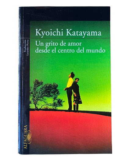 Un Grito De Amor Desde El Centro Del Mundo - Kyoichi Katayama