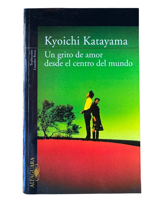 Un Grito De Amor Desde El Centro Del Mundo - Kyoichi Katayama