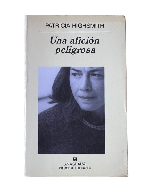 Una Afición Peligrosa - Patricia Highsmith