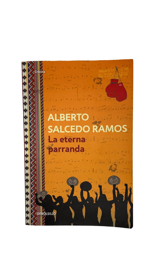 La eterna parranda,Alberto Salcedo Ramos