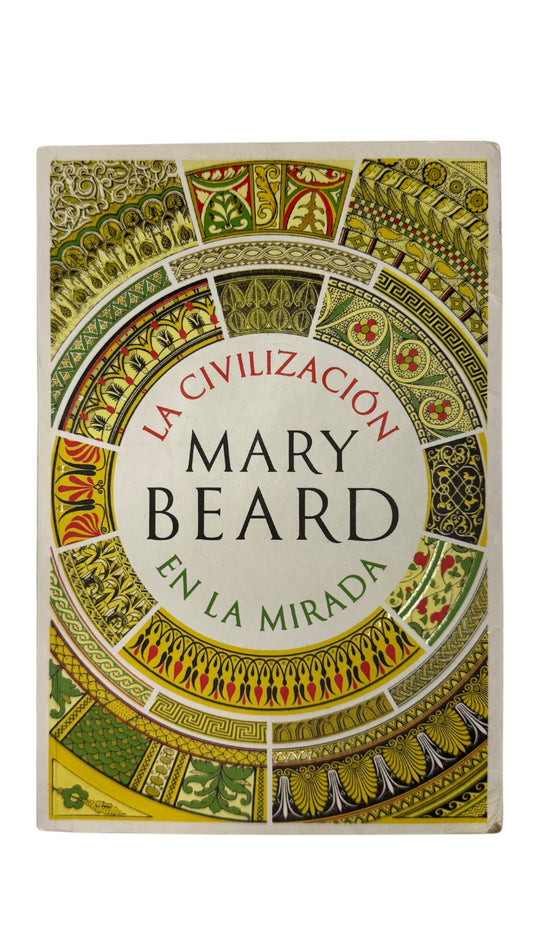 La Civilizacion En La Mirada, Mary Beard