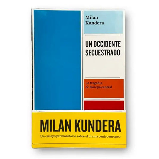 Un Occidente Secuestrado - Milan Kundera