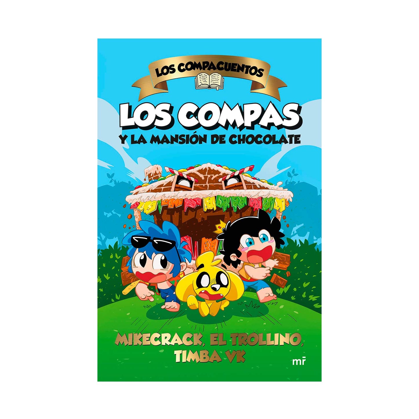 Los Compacuentos. Los Compas Y La Mansión De Chocolate - Mikecrack, El Trollino Y Timba Vk